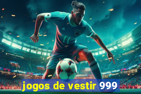 jogos de vestir 999